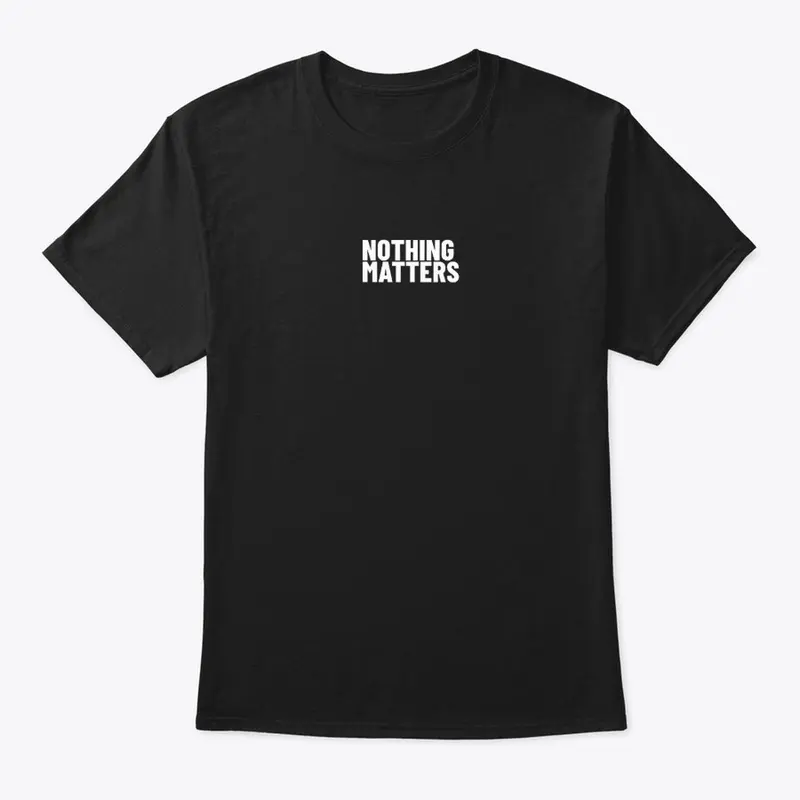 Nothing Matters Collection